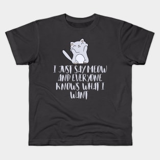 When i say meow Kids T-Shirt